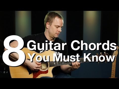 8 Guitar Chords You Must Know – Beginner Guitar Lessons