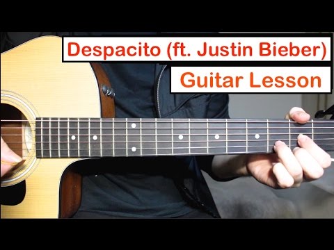Despacito – Luis Fonsi Daddy Yankee | Guitar Lesson (Tutorial) How to play Chords ft. Justin Bieber