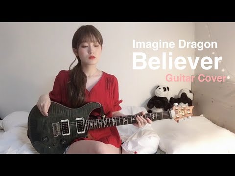 Imagine Dragons – Believer Guitar Cover