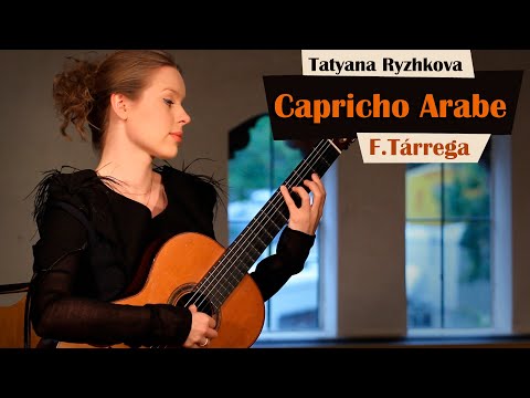 Classical Guitar – Capricho Arabe, F. Tárrega, performed by Tatyana Ryzhkova