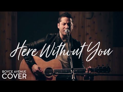 Here Without You – 3 Doors Down (Boyce Avenue acoustic cover) on Spotify & Apple