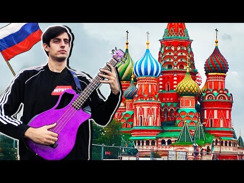 I went to RUSSIA just to play this song…